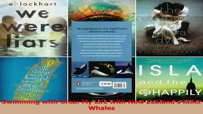 Read  Swimming with Orca My Life with New Zealands Killer Whales Ebook Free