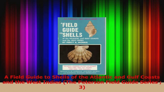 Read  A Field Guide to Shells of the Atlantic and Gulf Coasts and the West Indies The Peterson PDF Online