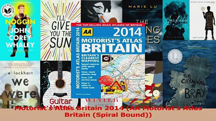 Download  Motorists Atlas Britain 2014 AA Motorists Atlas Britain Spiral Bound PDF Free