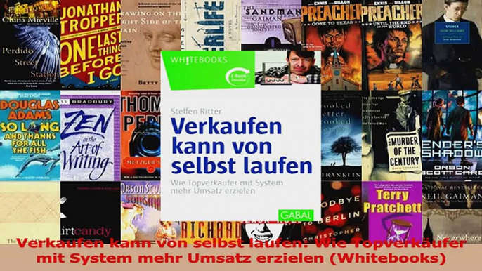 Lesen  Verkaufen kann von selbst laufen Wie Topverkäufer mit System mehr Umsatz erzielen PDF Online