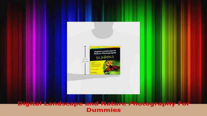 Read  Digital Landscape and Nature Photography For Dummies Ebook Free