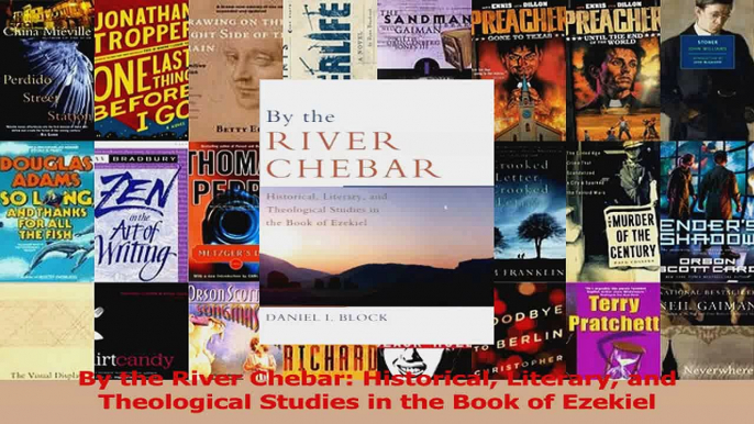 PDF Download  By the River Chebar Historical Literary and Theological Studies in the Book of Ezekiel PDF Online