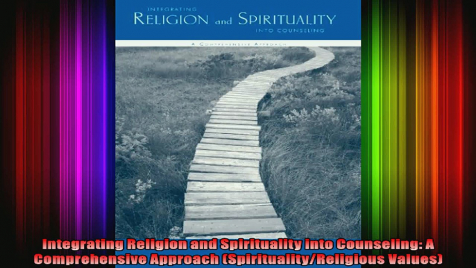 Integrating Religion and Spirituality into Counseling A Comprehensive Approach