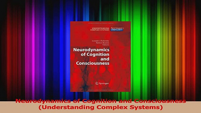 Neurodynamics of Cognition and Consciousness Understanding Complex Systems PDF