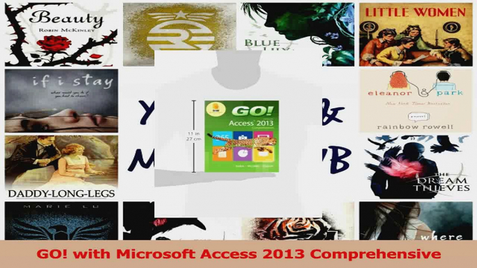 GO with Microsoft Access 2013 Comprehensive Read Online