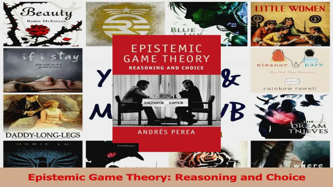 Download  Epistemic Game Theory Reasoning and Choice PDF Online