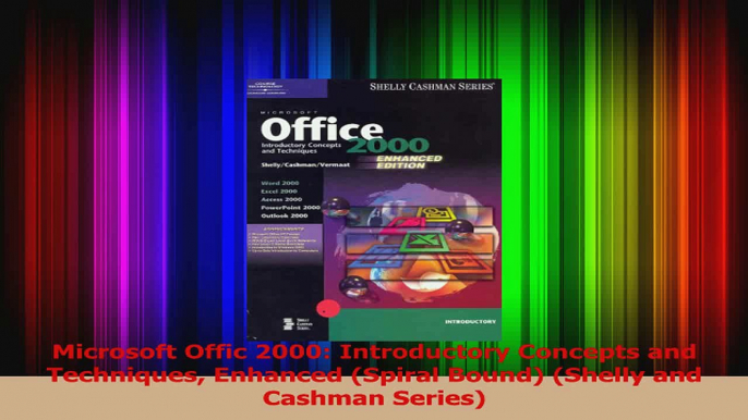 Microsoft Offic 2000 Introductory Concepts and Techniques Enhanced Spiral Bound Shelly PDF