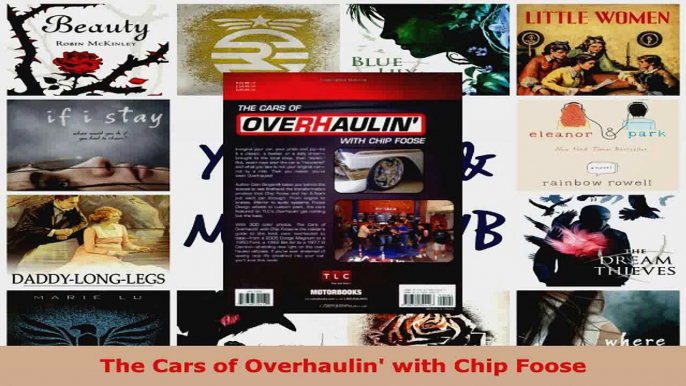 Read  The Cars of Overhaulin with Chip Foose PDF Online