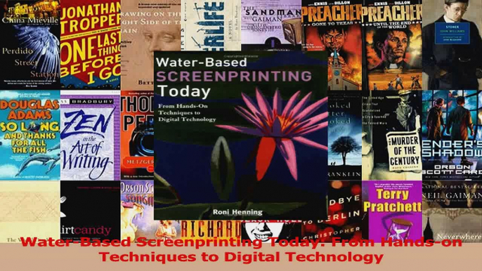 Download  WaterBased Screenprinting Today From Handson Techniques to Digital Technology Ebook Free