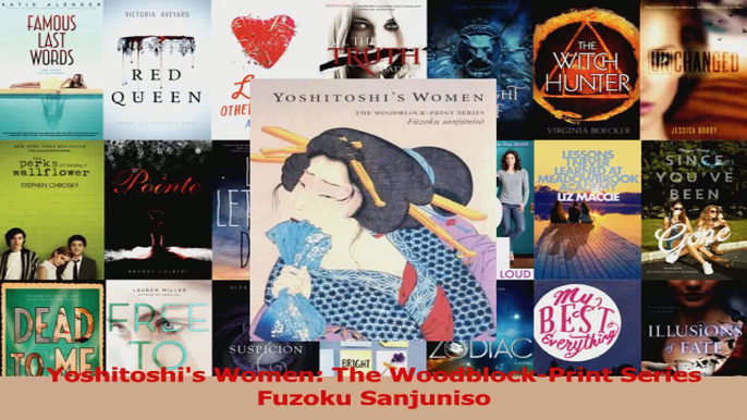 Download  Yoshitoshis Women The WoodblockPrint Series Fuzoku Sanjuniso Ebook Free