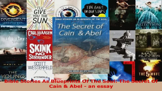 Read  Bible Stories As Blueprints Of The Soul The Secret Of Cain  Abel  an essay PDF Free