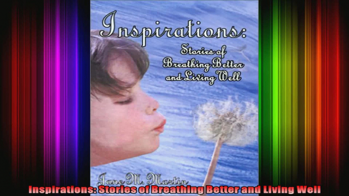 Inspirations Stories of Breathing Better and Living Well