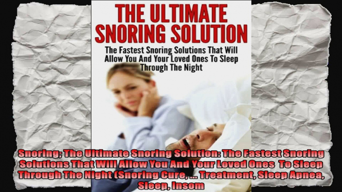 Snoring The Ultimate Snoring Solution The Fastest Snoring Solutions That Will Allow You