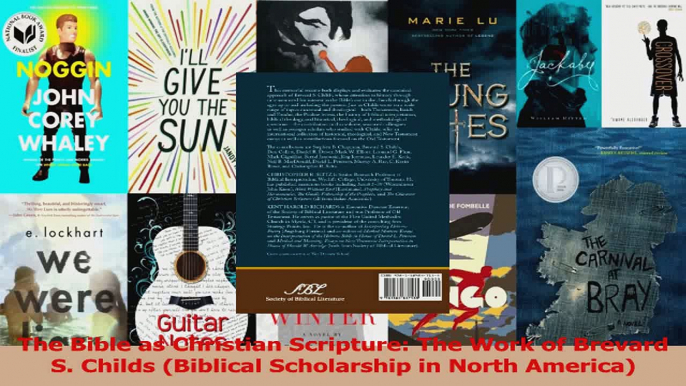 The Bible as Christian Scripture The Work of Brevard S Childs Biblical Scholarship in PDF