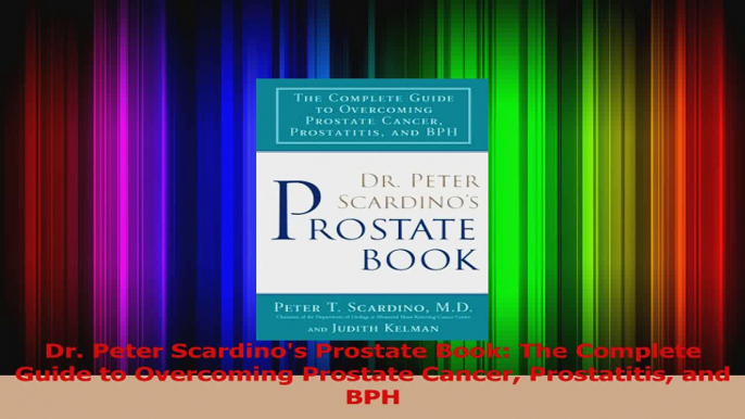 Read  Dr Peter Scardinos Prostate Book The Complete Guide to Overcoming Prostate Cancer PDF Online