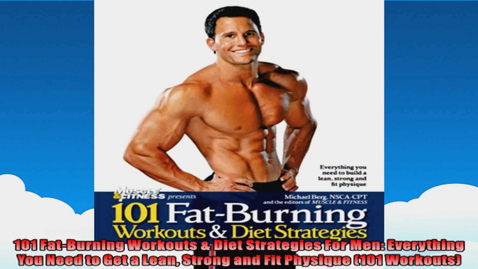101 FatBurning Workouts  Diet Strategies For Men Everything You Need to Get a Lean