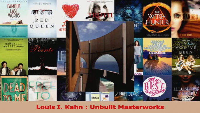 PDF Download  Louis I Kahn  Unbuilt Masterworks Read Online