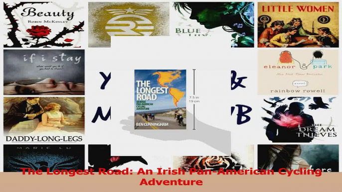 Read  The Longest Road An Irish PanAmerican Cycling Adventure Ebook Free