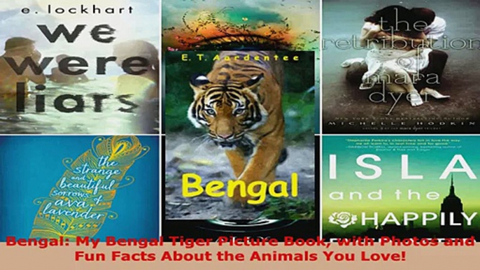 Download  Bengal My Bengal Tiger Picture Book with Photos and Fun Facts About the Animals You Love PDF Online