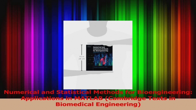 PDF Download  Numerical and Statistical Methods for Bioengineering Applications in MATLAB Cambridge Read Online