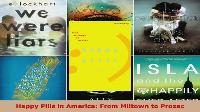 Download  Happy Pills in America From Miltown to Prozac PDF Online