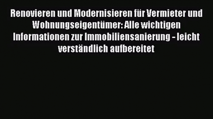 Renovieren und Modernisieren für Vermieter und Wohnungseigentümer: Alle wichtigen Informationen