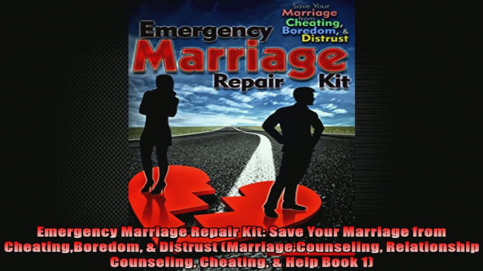 Emergency Marriage Repair Kit Save Your Marriage from CheatingBoredom  Distrust
