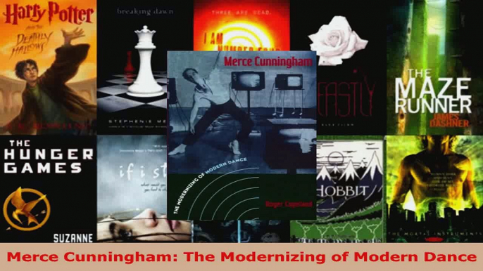 Download  Merce Cunningham The Modernizing of Modern Dance EBooks Online