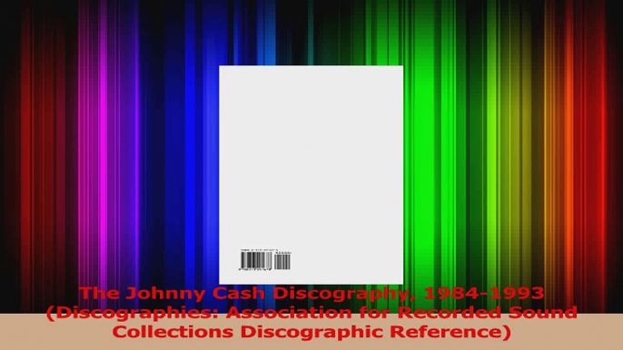 PDF Download  The Johnny Cash Discography 19841993 Discographies Association for Recorded Sound PDF Full Ebook