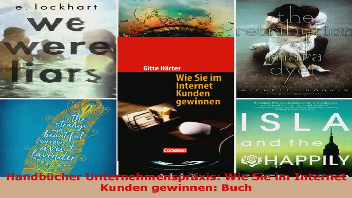 Download  Handbücher Unternehmenspraxis Wie Sie im Internet Kunden gewinnen Buch PDF Frei