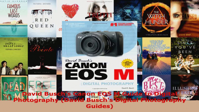 Download  David Buschs Canon EOS M Guide to Digital Photography David Buschs Digital Photography Ebook Free