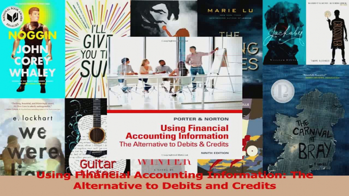 PDF Download  Using Financial Accounting Information The Alternative to Debits and Credits Download Full Ebook