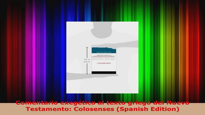 Read  Comentario exegético al texto griego del Nuevo Testamento Colosenses Spanish Edition Ebook Free