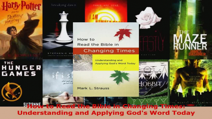 Read  How to Read the Bible in Changing Times Understanding and Applying Gods Word Today Ebook Free