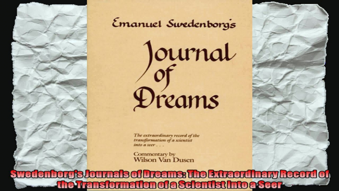 Swedenborgs Journals of Dreams The Extraordinary Record of the Transformation of a