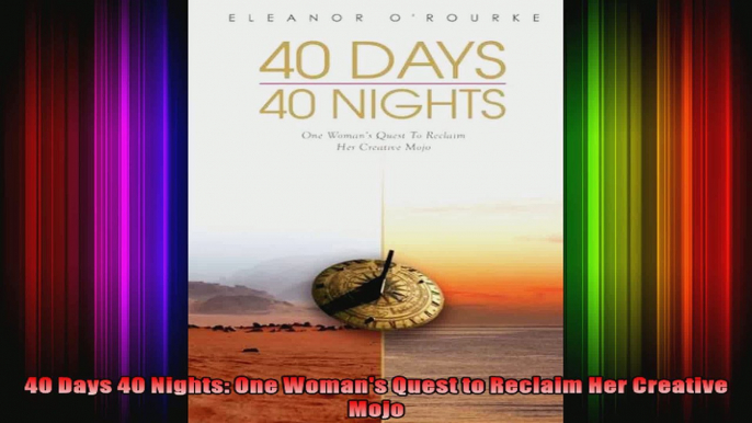 40 Days 40 Nights One Womans Quest to Reclaim Her Creative Mojo