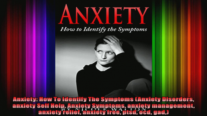 Anxiety How To Identify The Symptoms Anxiety Disorders anxiety Self Help Anxiety