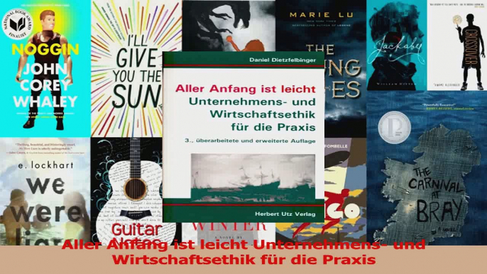 Download  Aller Anfang ist leicht Unternehmens und Wirtschaftsethik für die Praxis PDF Frei