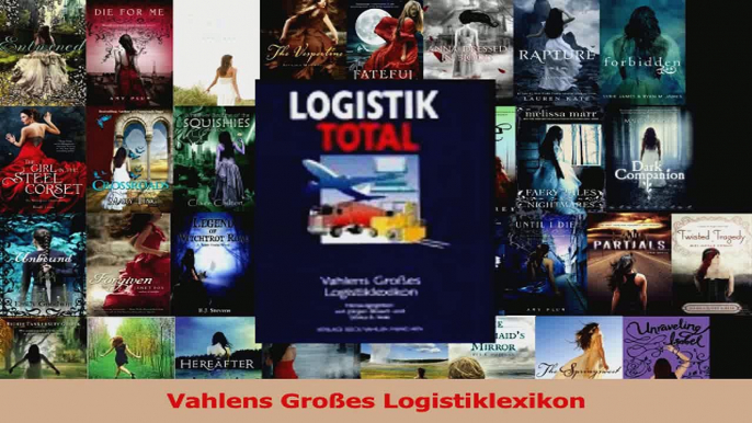 Lesen  Vahlens Großes Logistiklexikon Ebook Frei