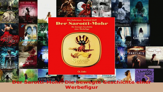 Lesen  Der SarottiMohr Die bewegte Geschichte einer Werbefigur Ebook Online