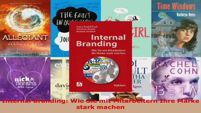 Lesen  Internal Branding Wie Sie mit Mitarbeitern Ihre Marke stark machen Ebook Frei