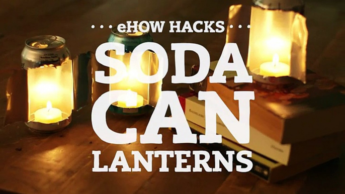 Upcycle Old Soda Cans Into Lanterns