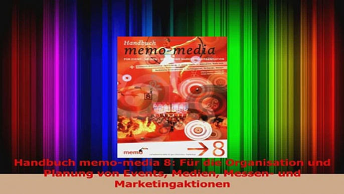 Lesen  Handbuch memomedia 8 Für die Organisation und Planung von Events Medien Messen und Ebook Frei