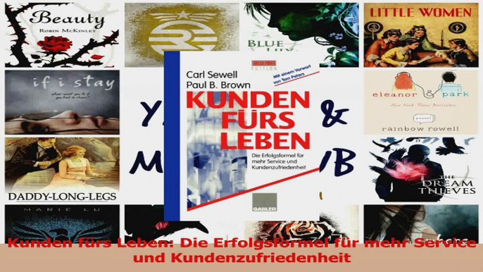 Lesen  Kunden fürs Leben Die Erfolgsformel für mehr Service und Kundenzufriedenheit Ebook Frei