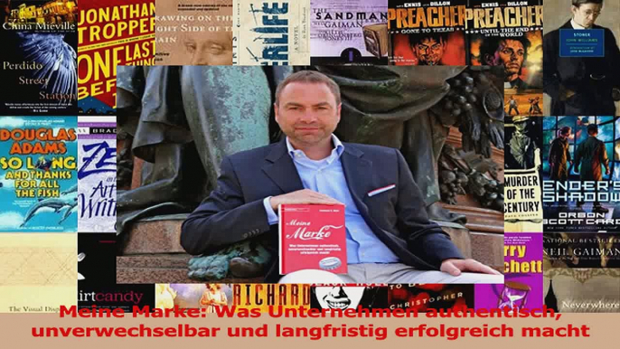 Lesen  Meine Marke Was Unternehmen authentisch unverwechselbar und langfristig erfolgreich macht Ebook Frei