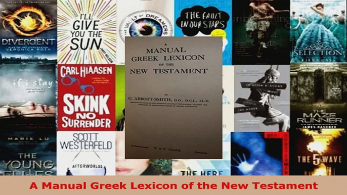 Read  A Manual Greek Lexicon of the New Testament Ebook Free