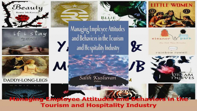 Download  Managing Employee Attitudes and Behaviors in the Tourism and Hospitality Industry Ebook Free