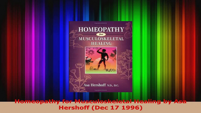 Download  Homeopathy for Musculoskeletal Healing by Asa Hershoff Dec 17 1996 PDF Free