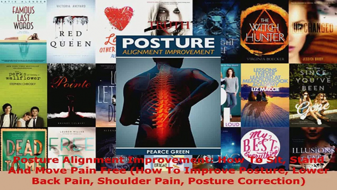 Read  Posture Alignment Improvement How To Sit Stand And Move Pain Free How To Improve Posture Ebook Free