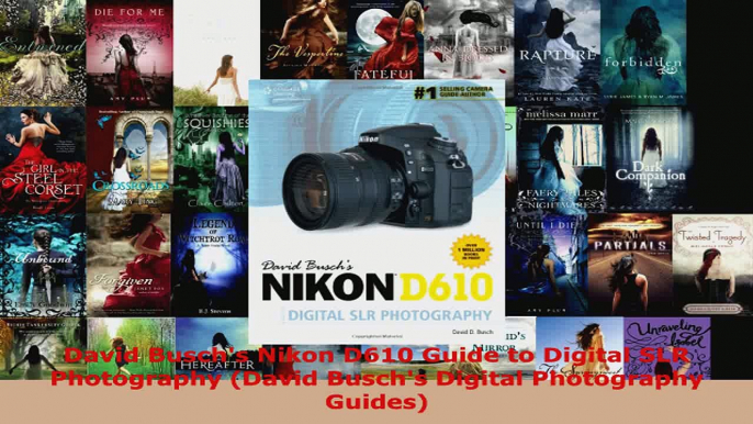 Read  David Buschs Nikon D610 Guide to Digital SLR Photography David Buschs Digital EBooks Online